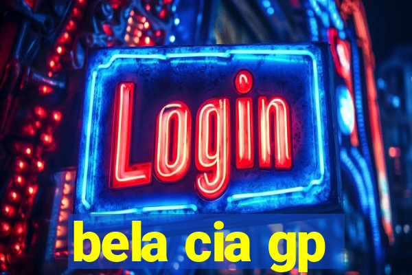 bela cia gp